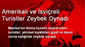 Amerikalı ve İsviçreli Turistler Zeybek Oynadı