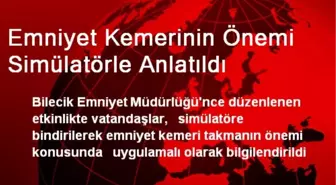 Emniyet Kemerinin Önemi Simülatörle Anlatıldı