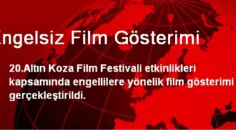 Engelsiz Film Gösterimi