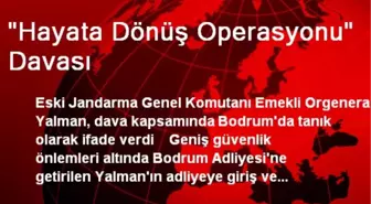 'Hayata Dönüş Operasyonu' Davası