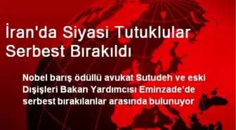 İran'da Siyasi Tutuklular Serbest Bırakıldı