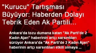 'Ak Parti'de 2 Kadın Ajan' Polemiği Sürüyor