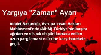 Yargıya 'Zaman' Ayarı