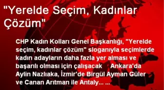 'Yerelde Seçim, Kadınlar Çözüm'