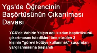 Ygs'de Öğrencinin Başörtüsünün Çıkarılması Davası
