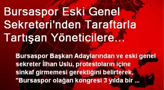 Bursaspor Eski Genel Sekreteri'nden Taraftarla Tartışan Yöneticilere Gönderme