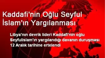 Kaddafi'nin Oğlu Seyful İslam'ın Yargılanması