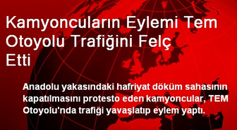 Kamyoncuların Eylemi Tem Otoyolu Trafiğini Felç Etti