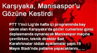 Karşıyaka, Manisaspor'u Gözüne Kestirdi