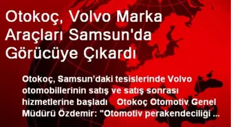 Otokoç, Volvo Marka Araçları Samsun'da Görücüye Çıkardı