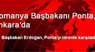 Romanya Başbakanı Ponta, Ankara'da