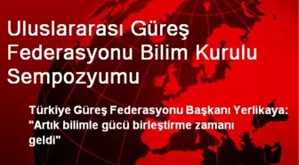 Uluslararası Güreş Federasyonu Bilim Kurulu Sempozyumu