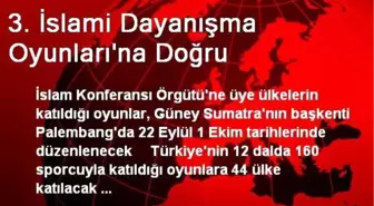 3. İslami Dayanışma Oyunları'na Doğru