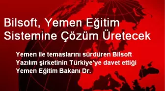 Bilsoft, Yemen Eğitim Sistemine Çözüm Üretecek