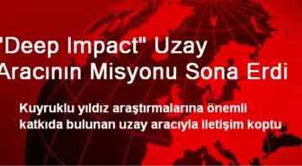 'Deep Impact' Uzay Aracının Misyonu Sona Erdi