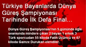 Türkiye Bayanlarda Dünya Güreş Şampiyonası Tarihinde İlk Defa Final Şansını Kaybetti