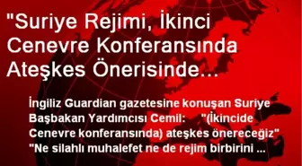 'Suriye Rejimi, İkinci Cenevre Konferansında Ateşkes Önerisinde Bulunacak'