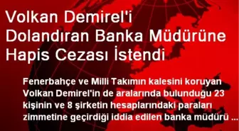 Demirel'i Dolandıran Banka Müdürüne Hapis Cezası İstendi