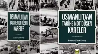'Osmanlı'dan Tarihe Not Düşen Kareler' Kitabı Çıktı