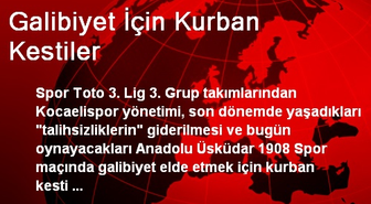 Galibiyet İçin Kurban Kestiler