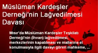 Müslüman Kardeşler Derneği'nin Lağvedilmesi Davası