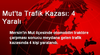Mut'ta Trafik Kazası: 4 Yaralı