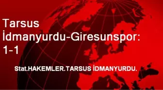 Tarsus İdmanyurdu-Giresunspor: 1-1