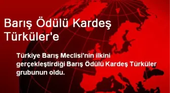 Barış Ödülü Kardeş Türküler'e