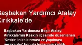 Başbakan Yardımcı Atalay Kırıkkale'de