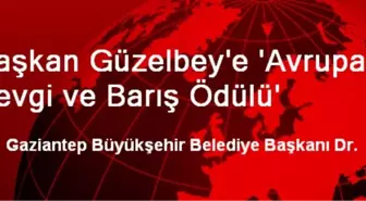 Başkan Güzelbey'e 'Avrupa Sevgi ve Barış Ödülü'