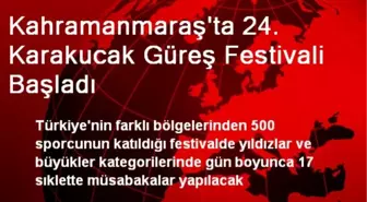 Kahramanmaraş'ta 24. Karakucak Güreş Festivali Başladı