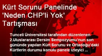 Kürt Sorunu Panelinde 'Neden CHP'li Yok' Tartışması