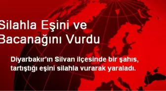 Silahla Eşini ve Bacanağını Vurdu