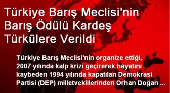 Türkiye Barış Meclisi'nin Barış Ödülü Kardeş Türkülere Verildi