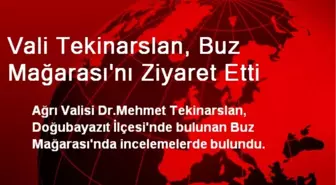 Vali Tekinarslan, Buz Mağarası'nı Ziyaret Etti