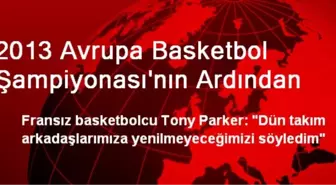 2013 Avrupa Basketbol Şampiyonası'nın Ardından