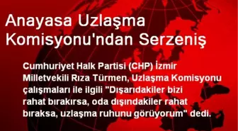 Anayasa Uzlaşma Komisyonu'ndan Serzeniş