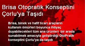 Brisa Otopratik Konseptini Çorlu'ya Taşıdı