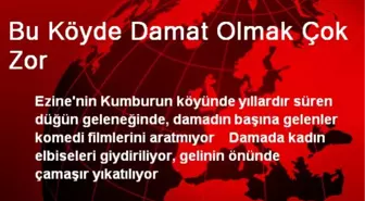 Bu Köyde Damat Olmak Çok Zor