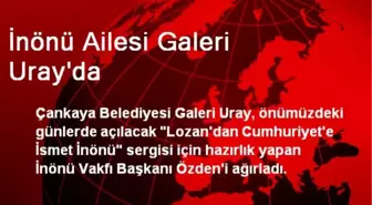 İnönü Ailesi Galeri Uray'da