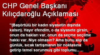 CHP Genel Başkanı Kılıçdaroğlu Açıklaması