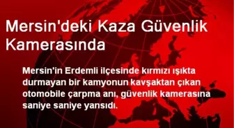 Mersin'deki Kaza Güvenlik Kamerasında