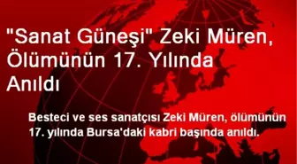 'Sanat Güneşi' Zeki Müren, Ölümünün 17. Yılında Anıldı