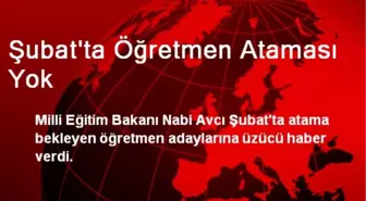 Nabi Avcı: Şubat'ta Öğretmen Ataması Yok