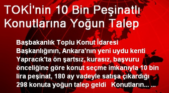 TOKİ'nin 10 Bin Peşinatlı Konutlarına Yoğun Talep