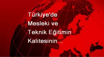 Türkiye'de Mesleki ve Teknik Eğitimin Kalitesinin Geliştirilmesi Projesi