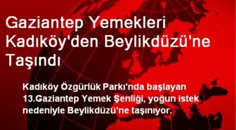 Gaziantep Yemekleri Kadıköy'den Beylikdüzü'ne Taşındı