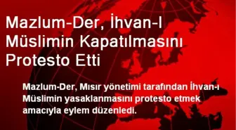 Mazlum-Der, İhvan-I Müslimin Kapatılmasını Protesto Etti