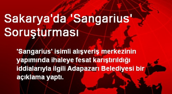 Sakarya'da 'Sangarius' Soruşturması