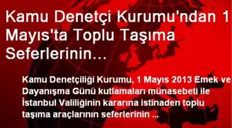 Kamu Denetçi Kurumu'ndan 1 Mayıs'ta Toplu Taşıma Seferlerinin Durdurulmasına Uyarı